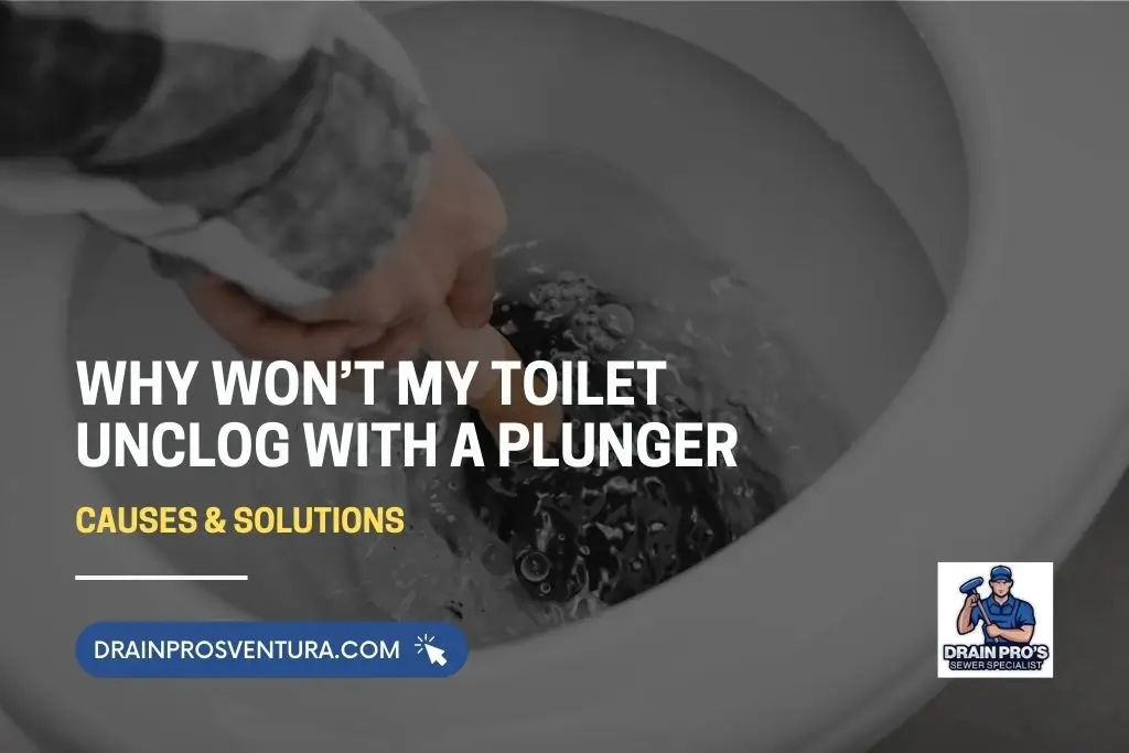 Why Won’t your Toilet Unclog With a Plunger