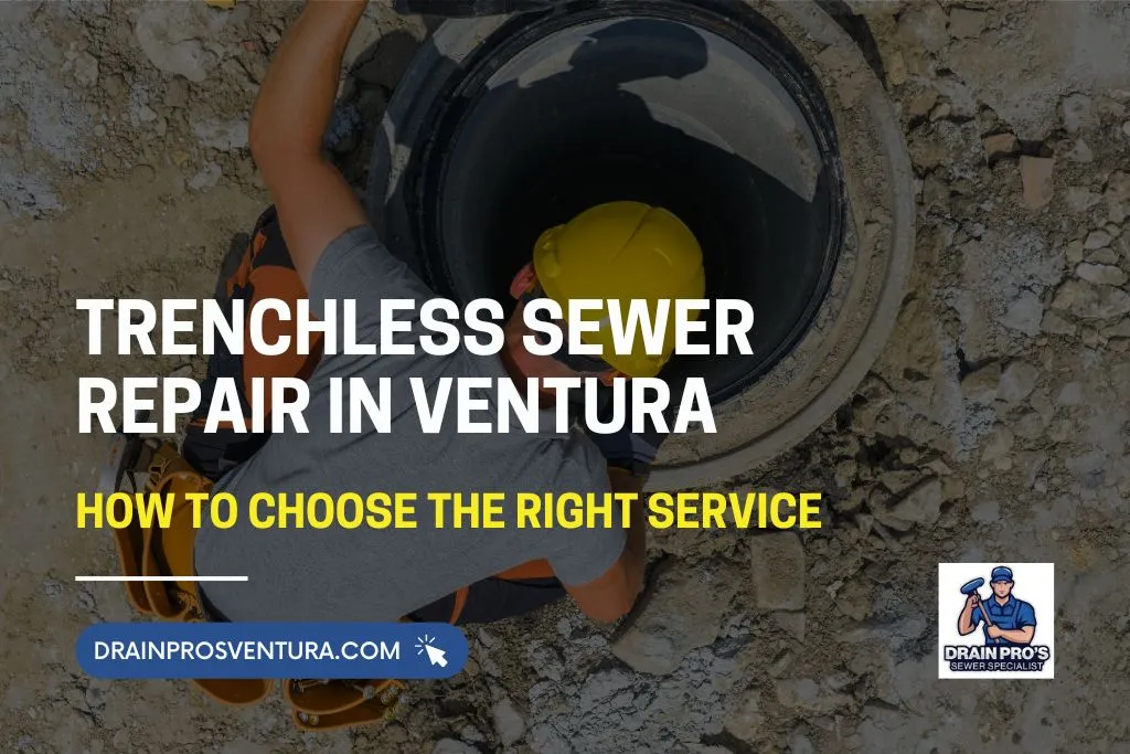 Trenchless Sewer Repair in Ventura